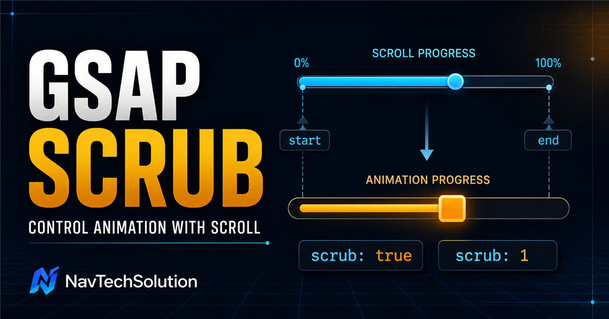 GSAP ScrollTrigger Scrub Control Animation with Scroll Tutorial - NavTechSolution
