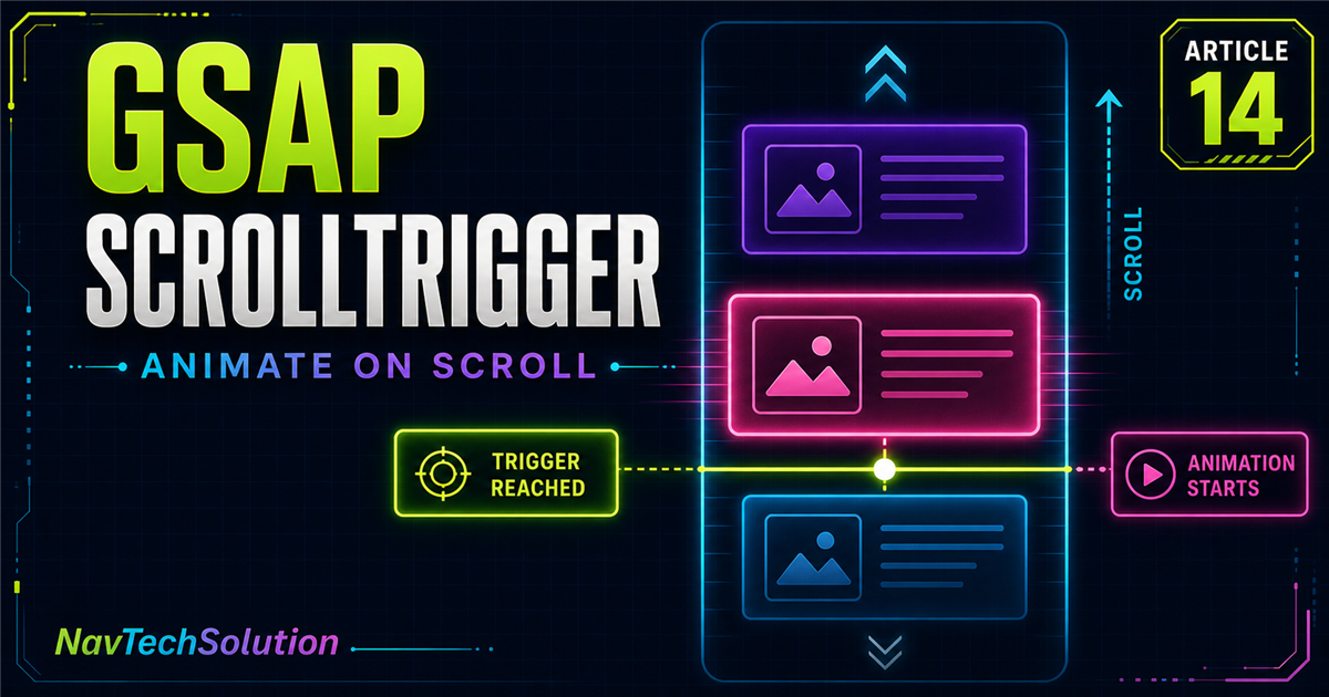 GSAP ScrollTrigger Tutorial Animate Elements on Scroll - NavTechSolution