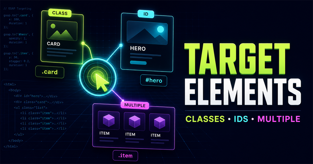GSAP Targeting Elements - Classes IDs and Multiple Elements - NavTechSolution